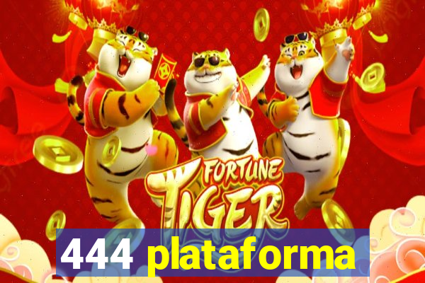 444 plataforma